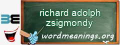 WordMeaning blackboard for richard adolph zsigmondy